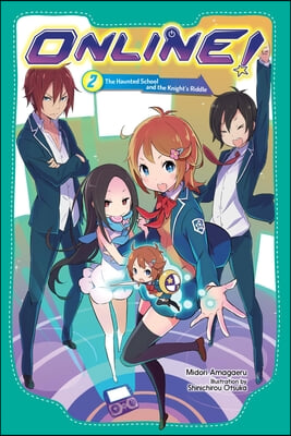 Online!, Vol. 2: The Haunted School and the Knight&#39;s Riddle