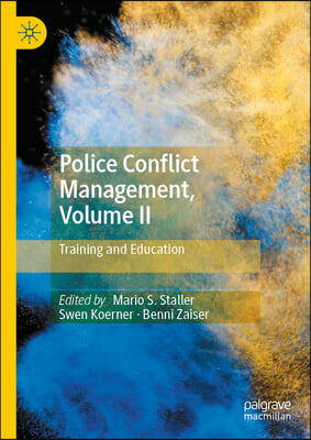 Police Conflict Management, Volume II: Training and Education