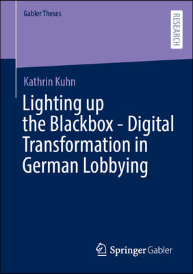 Lighting Up the Blackbox -- Digital Transformation in German Lobbying