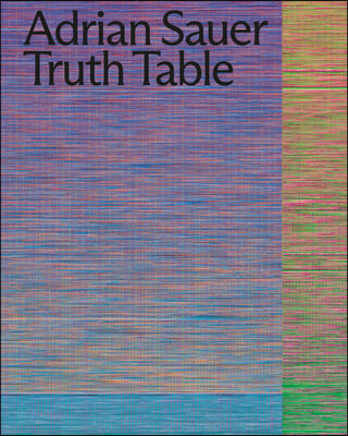 Adrian Sauer: Truth Table: Spectrum - International Prize for Photography of the Stiftung Niedersachsen, 2023