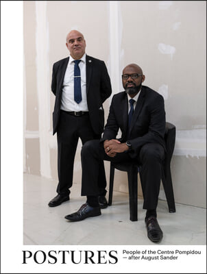 Florian Ebner & Andreas Langfeld: Postures: People of the Centre Pompidou--After August Sander