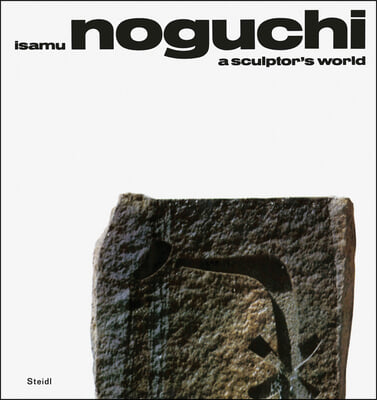 Isamu Noguchi: A Sculptor&#39;s World