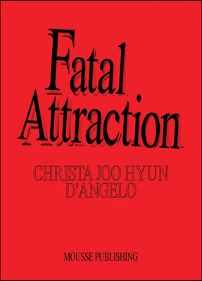 Christa Joo Hyun d&#39;Angelo: Fatal Attraction