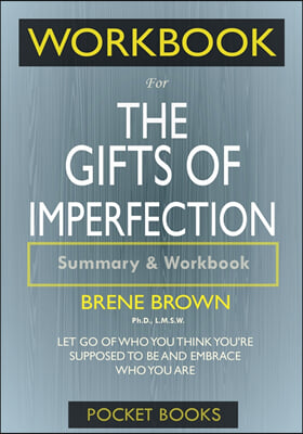 Workbook For The Gifts of Imperfection: Let Go of Who You Think You&#39;re Supposed to Be and Embrace Who You Are (Paperback)