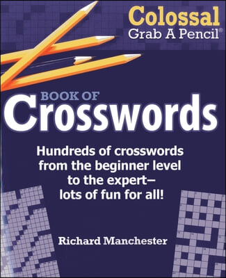 Colossal Grab a Pencil Book of Crosswords