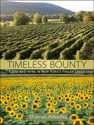 Timeless Bounty: Food and Wine in New York&#39;s Finger Lakes