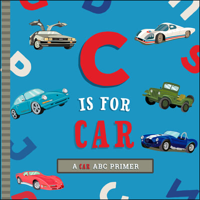 C Is for Car: An ABC Car Primer