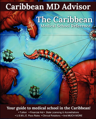 The Caribbean Medical School Reference: Your Guide to Medical School in the Caribbean (Paperback)