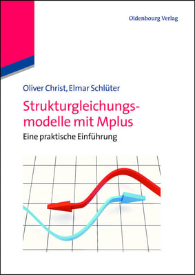 Strukturgleichungsmodelle Mit Mplus: Eine Praktische Einführung