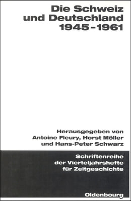 Die Schweiz Und Deutschland 1945-1961