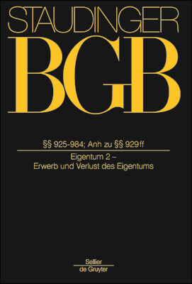 §§ 925-984; Anh Zu §§929-931;: (Eigentum 2 - Erwerb Und Verlust Des Eigentums)