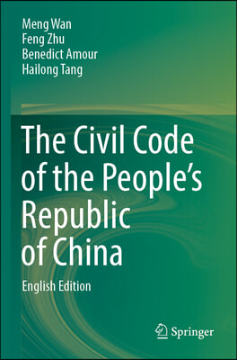 The Civil Code of the People&#39;s Republic of China: English Translation