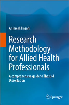 Research Methodology for Allied Health Professionals: A Comprehensive Guide to Thesis & Dissertation