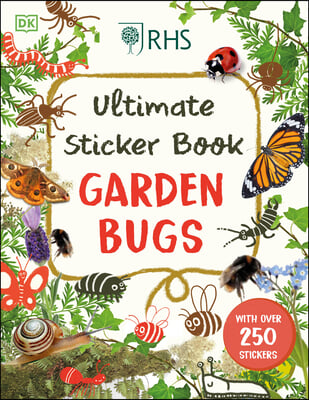 Ultimate Sticker Book Garden Bugs: New Edition with More Than 250 Stickers