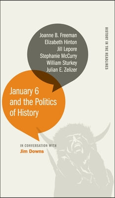 January 6 and the Politics of History