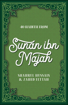 40 Hadith from Sunan Ibn Majah