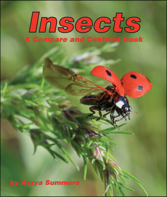 Insects: A Compare and Contrast Book