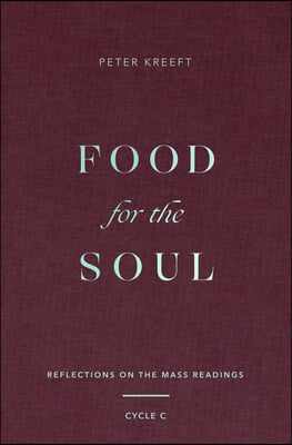 Food for the Soul: Reflections on the Mass Readings (Cycle C) Volume 3