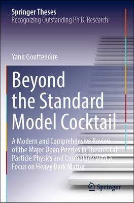 Beyond the Standard Model Cocktail: A Modern and Comprehensive Review of the Major Open Puzzles in Theoretical Particle Physics and Cosmology with a F