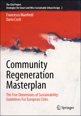 Community Regeneration Masterplan: The Five Dimensions of Sustainability: Guidelines for European Cities