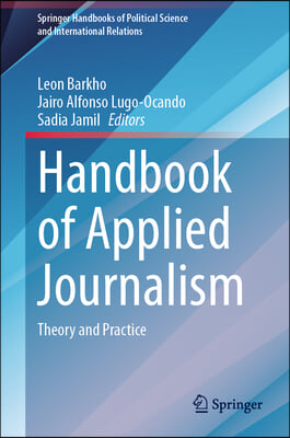 Handbook of Applied Journalism: Theory and Practice