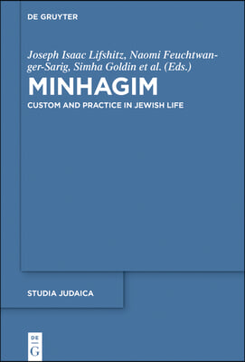 Minhagim: Custom and Practice in Jewish Life
