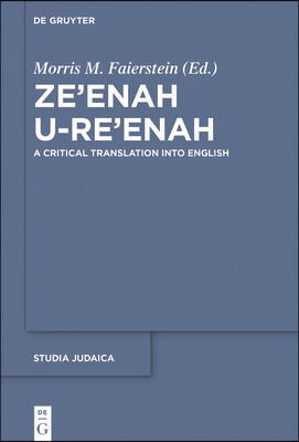 Ze&#39;enah U Re&#39;enah: A Critical Translation Into English