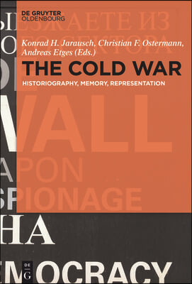 The Cold War: Historiography, Memory, Representation