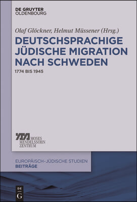 Deutschsprachige J&#252;dische Migration Nach Schweden: 1774 Bis 1945