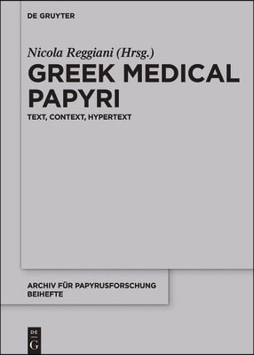 Greek Medical Papyri: Text, Context, Hypertext