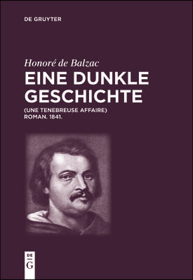 Honor&#233; de Balzac, Eine dunkle Geschichte