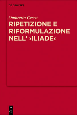 Ripetizione e riformulazione nell&#39; &gt;Iliade