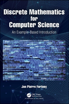 Discrete Mathematics for Computer Science: An Example-Based Introduction