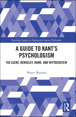 Guide to Kant’s Psychologism