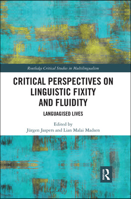 Critical Perspectives on Linguistic Fixity and Fluidity