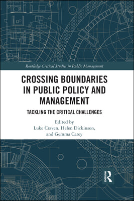 Crossing Boundaries in Public Policy and Management