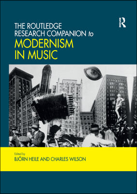 Routledge Research Companion to Modernism in Music