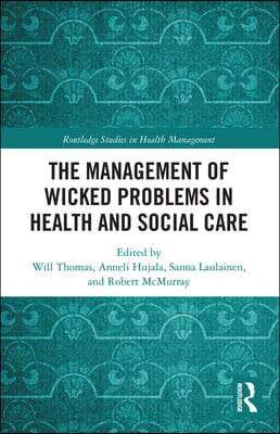 Management of Wicked Problems in Health and Social Care