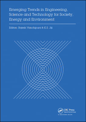 Emerging Trends in Engineering, Science and Technology for Society, Energy and Environment