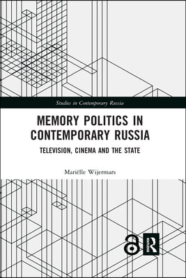 Memory Politics in Contemporary Russia