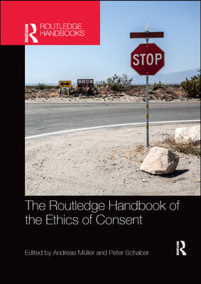 Routledge Handbook of the Ethics of Consent