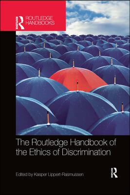 Routledge Handbook of the Ethics of Discrimination