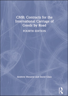 CMR: Contracts for the International Carriage of Goods by Road