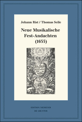 Neue Musikalische Fest-Andachten (1655): Kritische Ausgabe Und Kommentar. Kritische Edition Des Notentextes