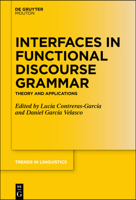 Interfaces in Functional Discourse Grammar: Theory and Applications