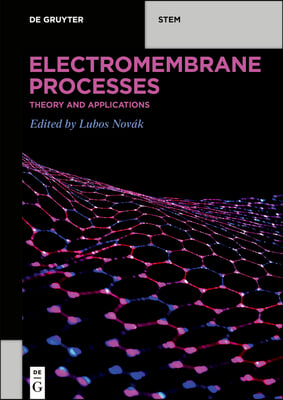 Electromembrane Processes: Theory and Applications