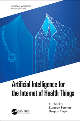 Artificial Intelligence for the Internet of Health Things