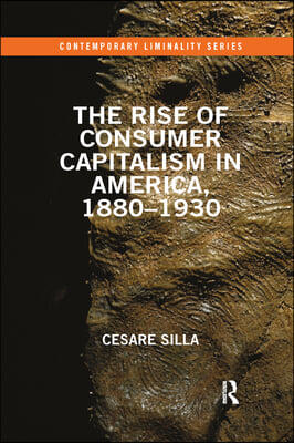 Rise of Consumer Capitalism in America, 1880 - 1930