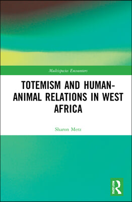 Totemism and Human–Animal Relations in West Africa