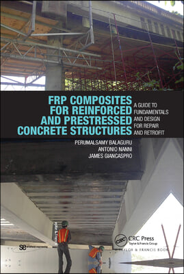 FRP Composites for Reinforced and Prestressed Concrete Structures